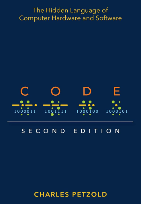Code: The Hidden Language of Computer Hardware and Software - 2nd edition